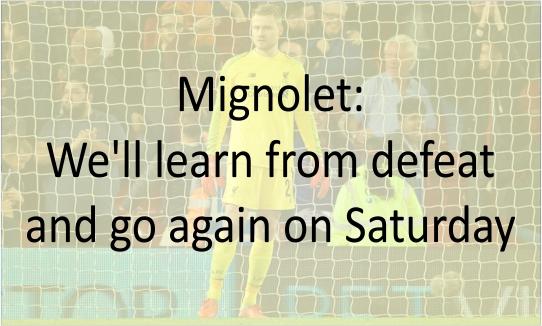 Mignolet: We'll learn from defeat