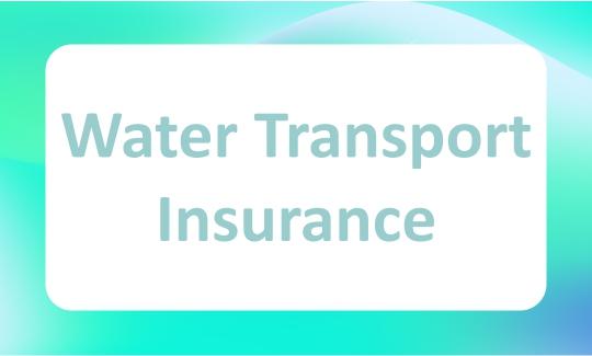 Water Transport Insurance